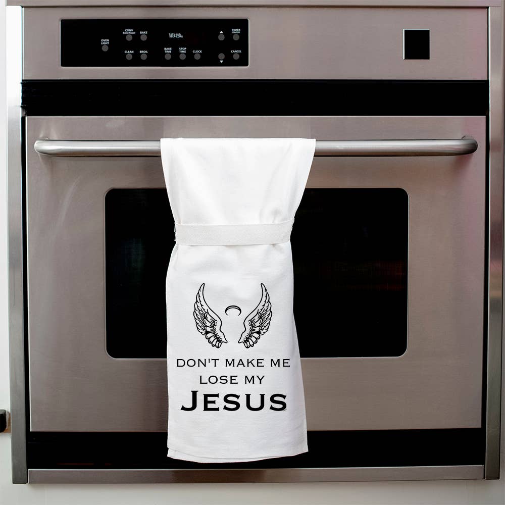 Don't Make Me Lose My Jesus | Funny Kitchen Towel