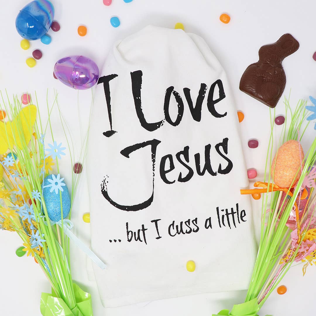 I Love Jesus But I Cuss A Little | Funny Kitchen Towels