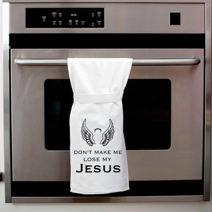 Don't Make Me Lose My Jesus  | Funny Kitchen Towel