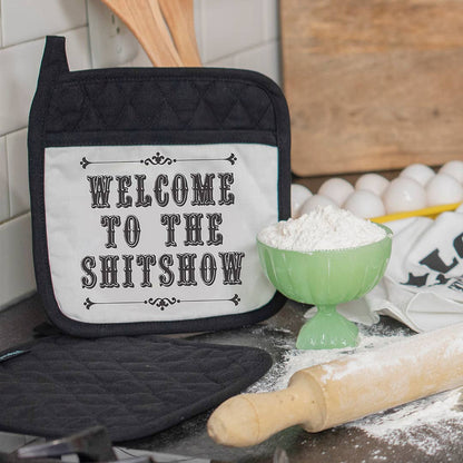 Welcome To The Shitshow | Funny Potholders