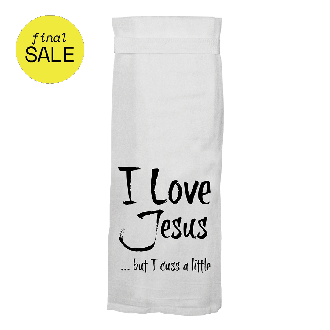 I Love Jesus But I Cuss A Little | Funny Kitchen Towels